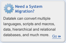 Do you have more than just Easytrieve to convert? Learn about Datatek's System Migration Service.